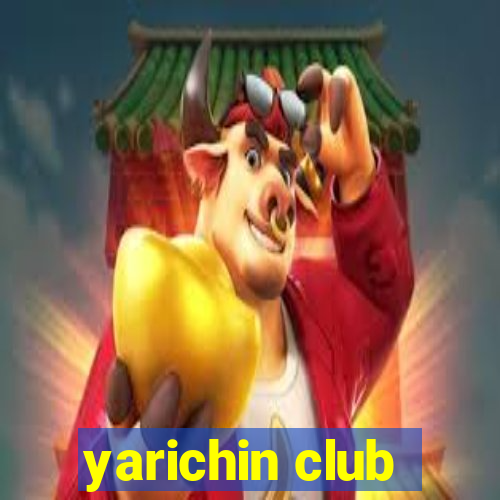 yarichin club